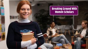 Spotlight Women Scholars Breaking New Ground